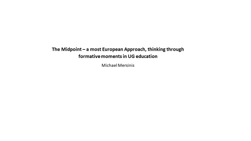 The Midpoint – a most European Approach, thinking through formative moments in UG education