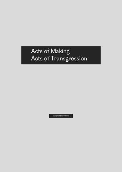 Acts of Making / Acts of Transgression II