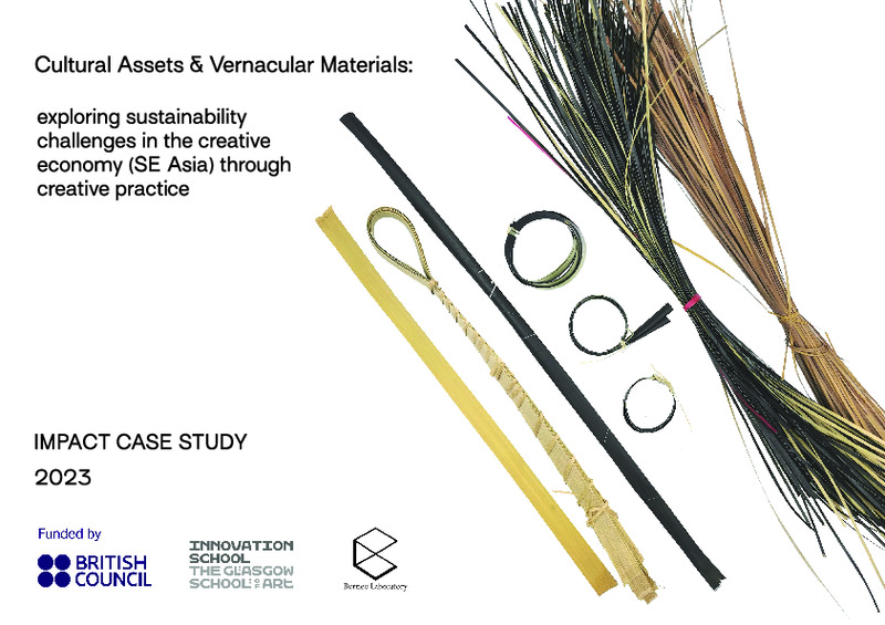 Impact Report: Cultural Assets & Vernacular Materials: exploring sustainability challenges in the creative economy (SE Asia) through creative practice