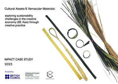 Impact Report: Cultural Assets & Vernacular Materials: exploring sustainability challenges in the creative economy (SE Asia) through creative practice