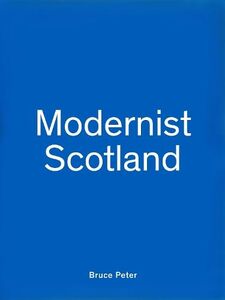 Modernist Scotland: 150 Post-war Buildings and Places - book cover