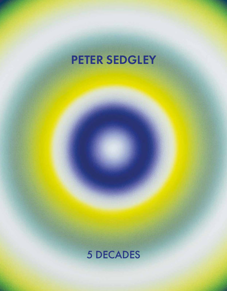 Peter Sedgley: Orbiting an Enigma by Omar Kholeif