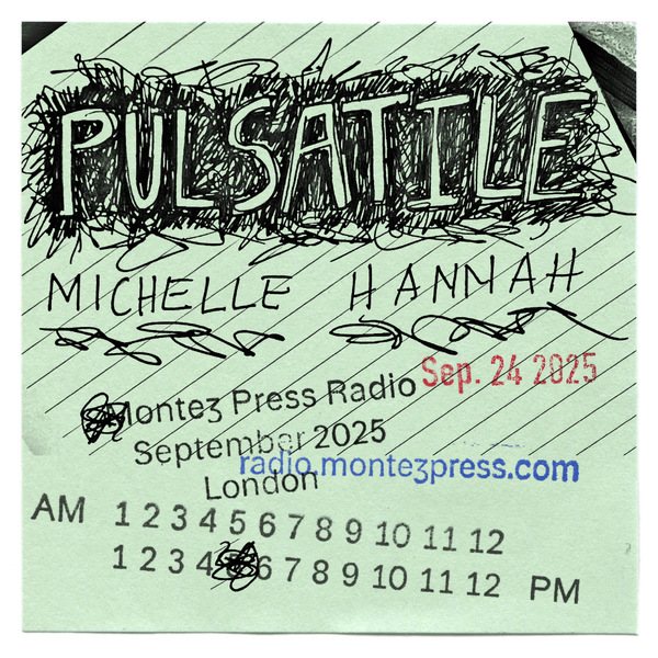 Promotional image for Pulsatile, Montez Press Radio broadcast, 24 September 2025