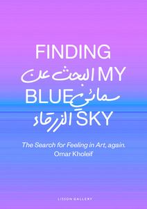 Finding My Blue Sky: The Search for Feeling in Art, again - Curatorial Essay