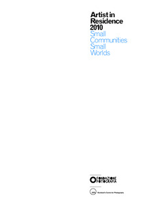 Artist In Residence 2010: Small Communities, Small Worlds