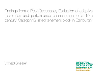 Findings from a post occupancy evaluation of adaptive restoration and performance enhancement of a 19th century ‘Category B’ listed tenement block in Edinburgh