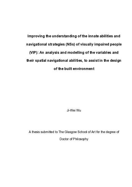Improving the understanding of the innate abilities and navigational strategies (NSs) of visually impaired people (VIP): an analysis and modelling of the variables and their spatial navigational abilities to assist in the design of the built environment