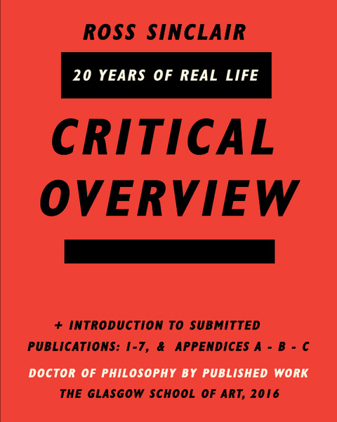 'Ross Sinclair: 20 Years of Real Life'  PhD by Published work