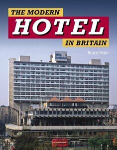 The Modern Hotel in Britain - book cover