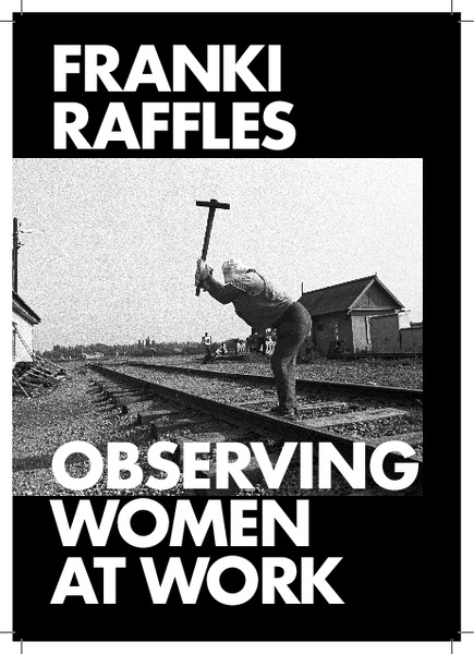 'Observing Women at Work' (2017), publication. Brownrigg, J. 'Observing women at Work' essay, p33-40