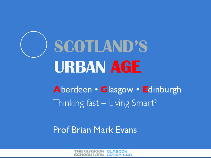 Scotland’s Urban Age: Aberdeen – Glasgow – Edinburgh in the 21st Century