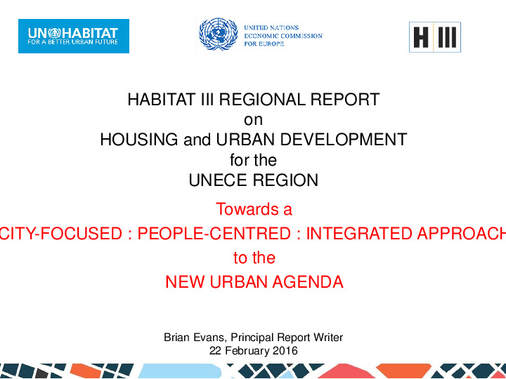 Briefing on Habitat III Regional Report on Housing and Urban Development for the UNECE Region of the UN