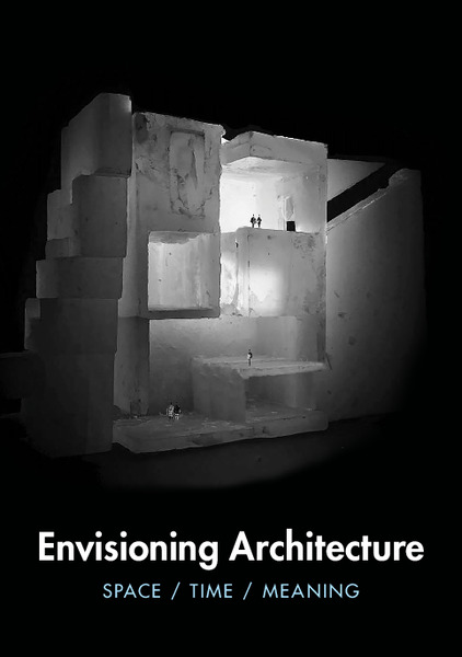 Envisioning Architecture Space/Time/Meaning