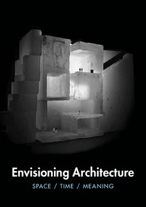 Envisioning Architecture Space/Time/Meaning