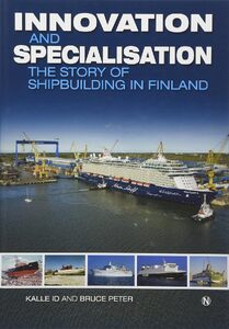 Innovation and Specialisation: The Story of Shipbuilding in Finland - book cover