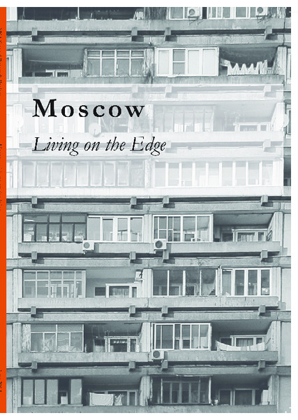 Introduction to "Moscow: Living on the edge"