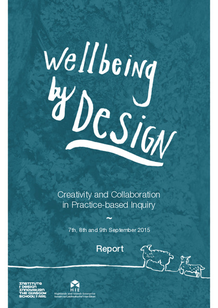 Wellbeing by Design: Creativity and Collaboration in Practice-based Inquiry – Project Report