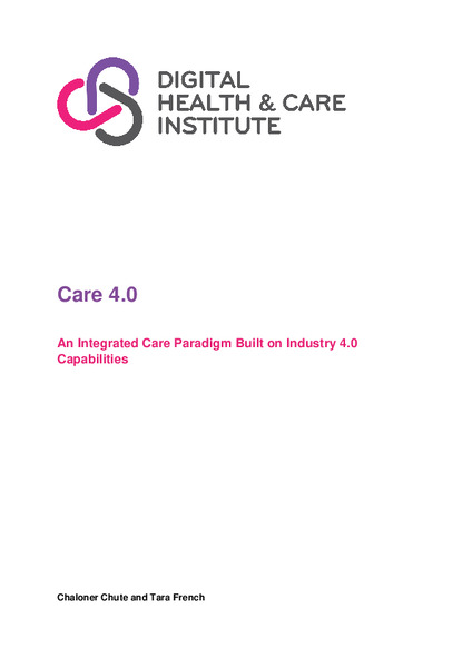 Care 4.0: An Integrated Care Paradigm Built on Industry 4.0 Capabilities