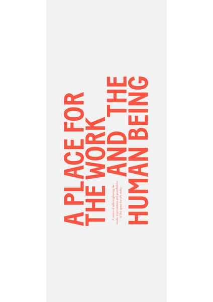 'A Place for The Work and The Human Being'