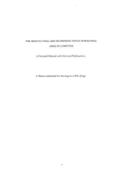 The Architectural and Engineering Design of Buildings aided by Computer: A Personal Memoir with Selected Publications [DSc (Eng) Thesis]