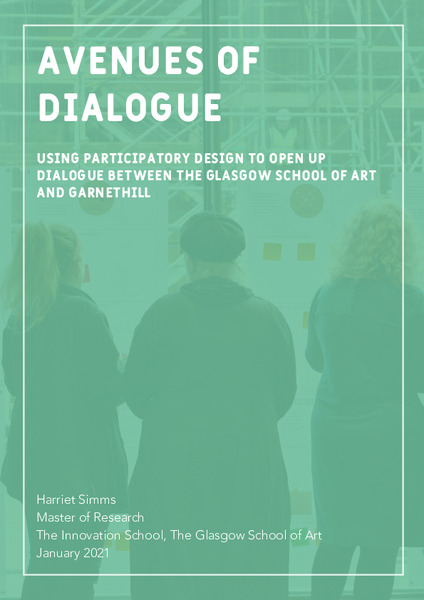 Avenues of Dialogue: Using Participatory Design to open up dialogue
between The Glasgow School of Art and Garnethill