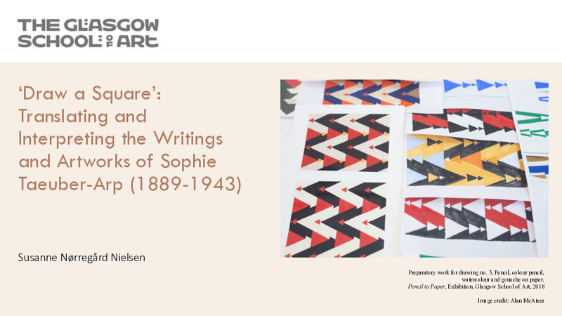 ‘Draw a Square’: Translating and Interpreting the Writings and Artworks of Sophie Taeuber-Arp (1889-1943)​