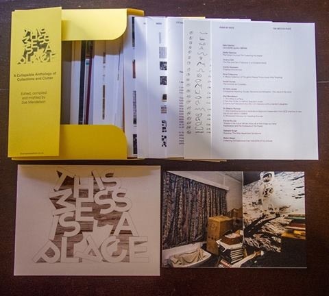 This Mess is a Place: A Collapsible Anthology of Collections and Clutter