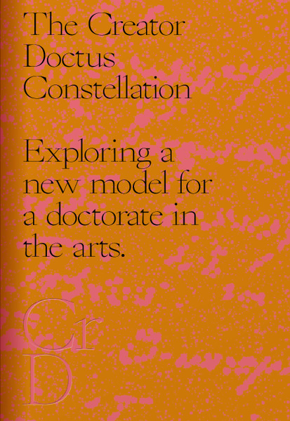 The Creator Doctus Constellation: Exploring a New Model for a Doctorate in the Arts