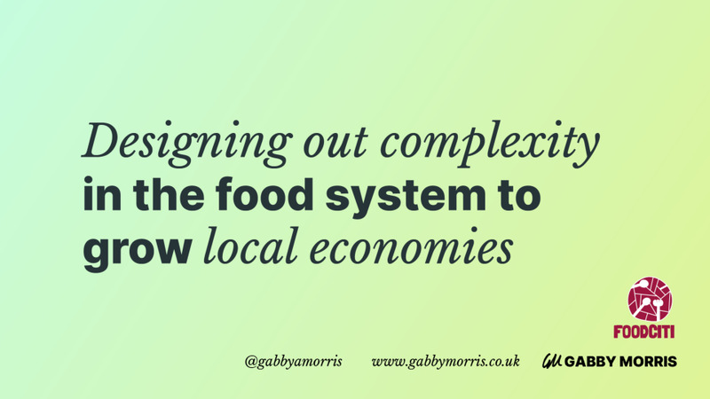 Designing complexity out of the food system to grow local economies