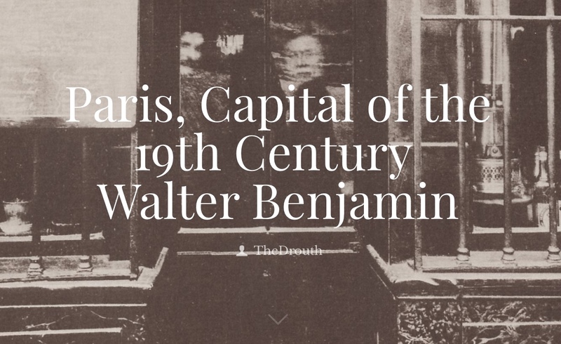 Paris, Capital of the Nineteenth Century, Walter Benjamin (translated by J Rodger)