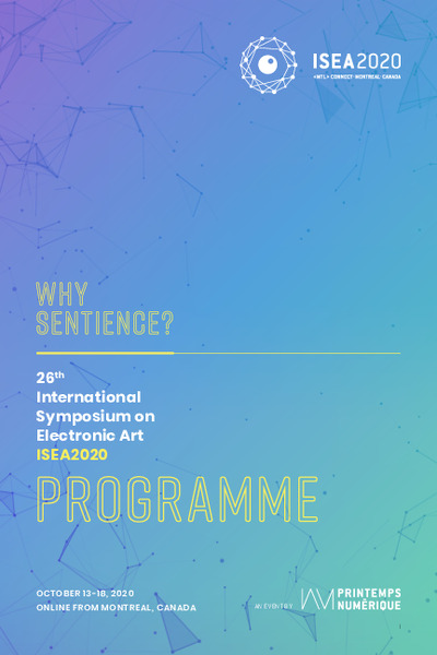 Conference Programme, ISEA2020: 26th International Symposium on Electronic Art, Montreal