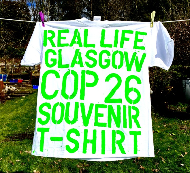 The Real Life Declaration of Arbroath; 1320-2720, "We're Half way There" (plus 2) 2022 

Real Life Cop 26 Souvenir T- Shirt, Real Life is Dead No 1
Real Life Cop 26 Souvenir T- Shirt, Real Life is Dead No 2
Real Life Cop 26 Souvenir T- Shirt, Real Life is Dead No 3