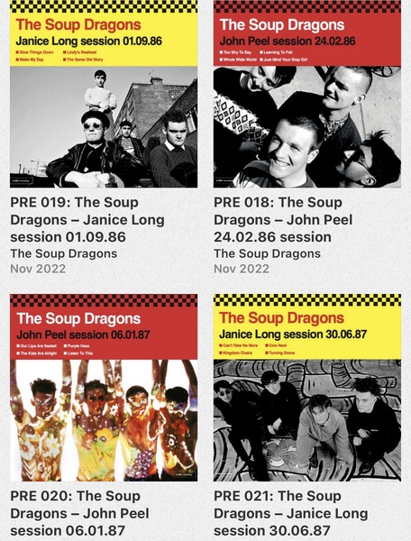 The Soup Dragons
Raw TV Products, Singles and Rarities 1985-88 (LNFG)

The Soup Dragons – John Peel session 24​.​02​.​86 (Precious)
The Soup Dragons – John Peel session 06​.​01​.​87 (Precious)
The Soup Dragons – Janice Long session 01​.​09​.​86 (Precious)
The Soup Dragons – Janice Long session 30​.​06​.​87 (Precious)