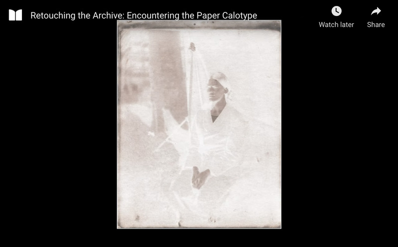 Retouching The Archive: Encountering the Paper Calotype