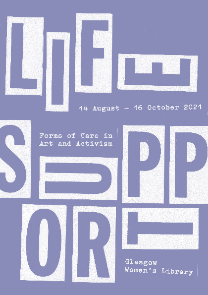 Life Support: Forms of Care in Art and Activism