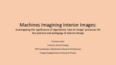 Machines Imagining Interior Images: Investigating the significance of algorithmic ‘text-to-image’ processes for the practice and pedagogy of interior design