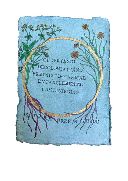 Queer (and) Decolonial (and) Feminist Botanical Entanglements: I Am Listening