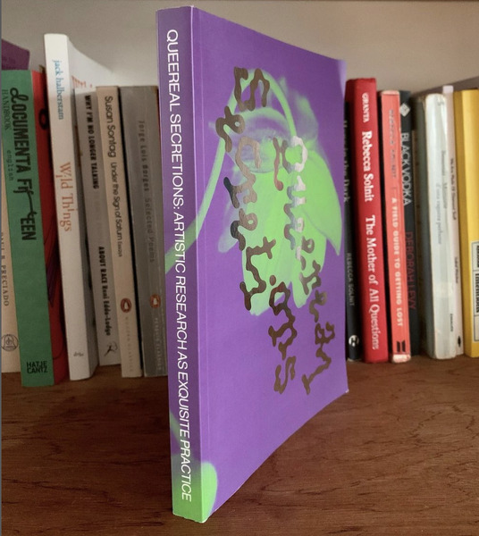 Queereal Secretions: Artistic Research as Exquisite Practice