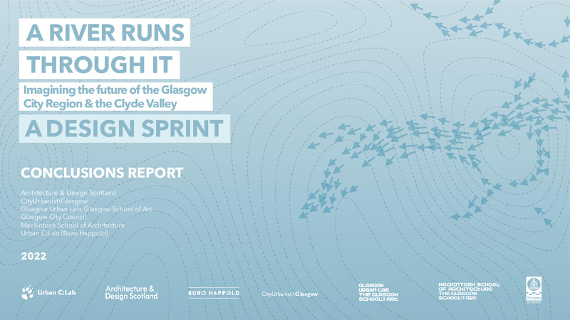 A  River Runs Through It: Imagining the future of the Glasgow City Region & the Clyde Valley: A Design Sprint