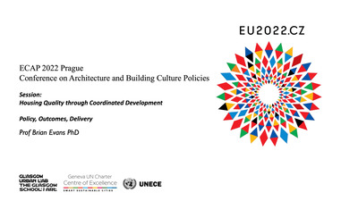 Keynote presentation to Housing Quality through Coordinated Development, Conference on Architecture and Building Culture Policies, ECAP 2022, Czech presidency of the European Union, Prague, Czech Republic