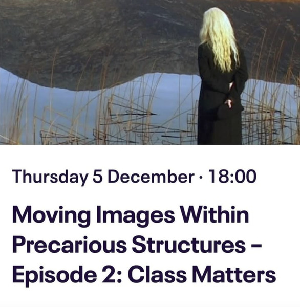 Moving Images Within Precarious Structures: Class Matters